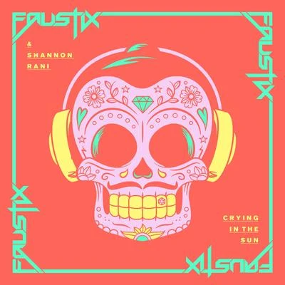 Crying In The Sun (Remixes) 專輯 Faustix