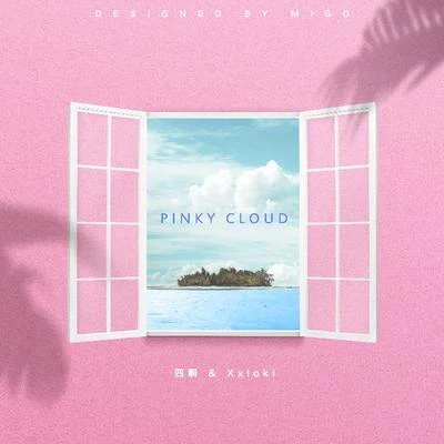 Pinky Cloud 专辑 四啊/XannyDaddy/L.S.2.H/Quintino & Blasterjaxx/Young Chill Z