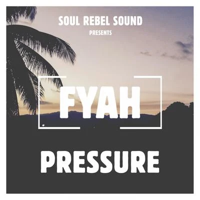 Fyah 專輯 Tom Prior/Pressure/Popcaan/Dre Island/Chronixx