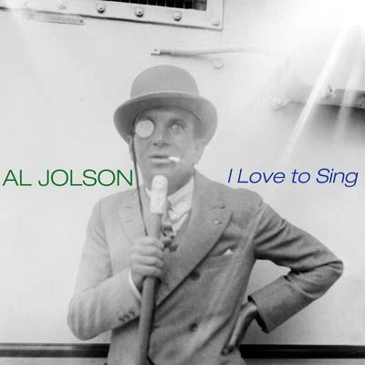 I Love to Sing 專輯 Al Jolson