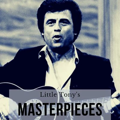 Little Tony&#x27;s Masterpieces 专辑 Salvatore Adamo/Little Tony/Bobby Solo/The Renegades