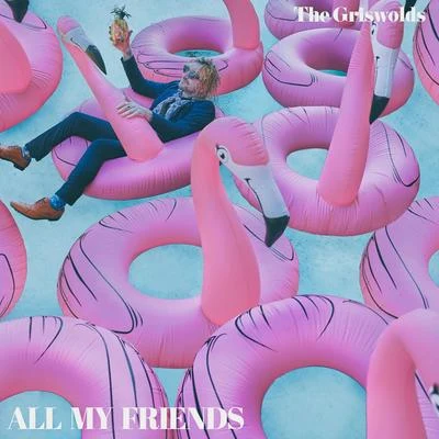 ALL MY FRIENDS 专辑 The Griswolds/Autograf