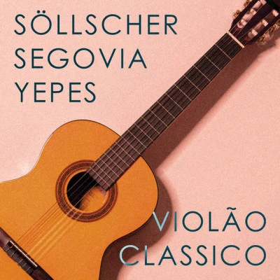 Violão Classico: Sollscher, Segovia & Yepes 專輯 Narciso Yepes