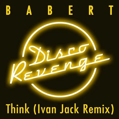 Think (About It) Ivan Jack Remix 專輯 Babert