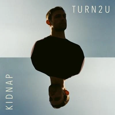 Turn2U 專輯 Kidnap