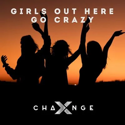 Girls Out Here Go Crazy 專輯 DJ X-Change/Nablidon/Good Money/X-Change/Buda