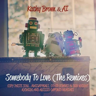 Somebody To Love (Remixes) 专辑 Kathy Brown