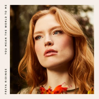 You Mean The World To Me 專輯 Freya Ridings