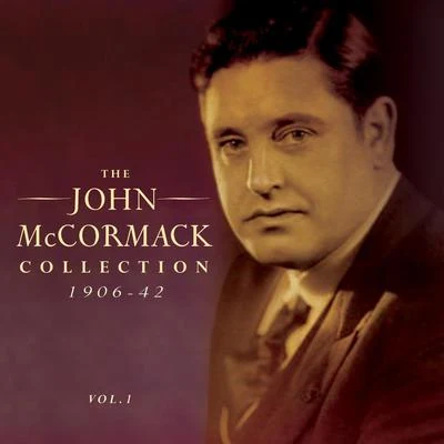 The John Mccormack Collection 1906-42, Vol. 1 專輯 John McCormack