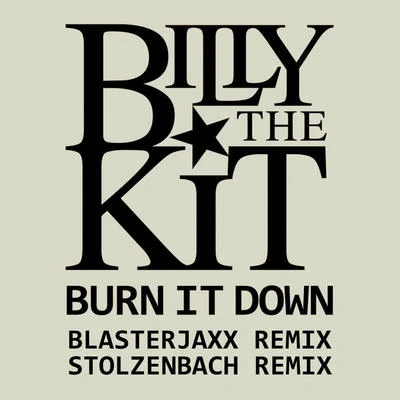 Billy The Kit Burn It Down