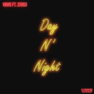 Day N Night (feat. ZHIKO) 專輯 VAVO