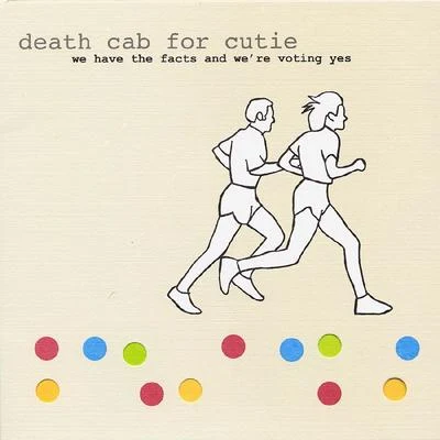 We Have The Facts And Were Voting Yes 專輯 Death Cab for Cutie