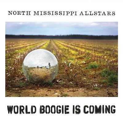 World Boogie Is Coming 專輯 North Mississippi Allstars