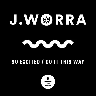 So ExcitedDo It This Way 專輯 J. Worra/Callie Reiff/Freefall/ADMN/Mij Mack