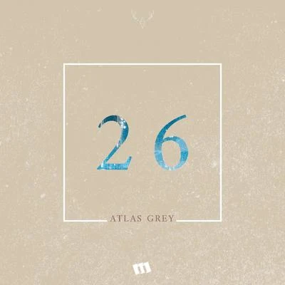 Twenty Six 26 专辑 August/Atlas Grey