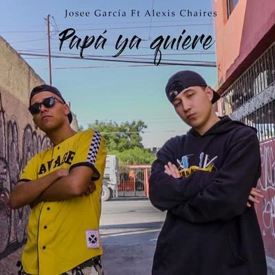 Papá Ya Quiere (feat. Alexis Chaires) 专辑 Alexis Chaires/Alan Reyes