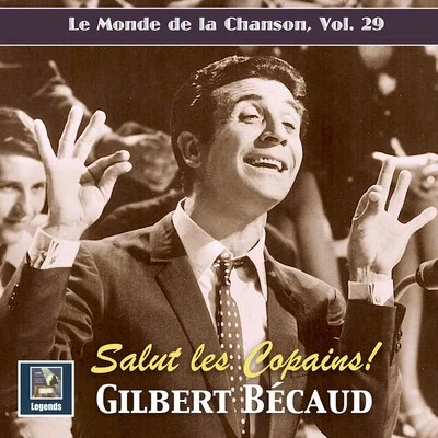 Le monde de la chanson, Vol. 29: Gilbert Bécaud - Salut les copains! (2020 Remaster) 專輯 Charles Aznavour