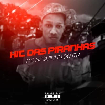 Hit das Piranhas 专辑 MC Gomes/Mc Neguinho do ITR/MC RF3