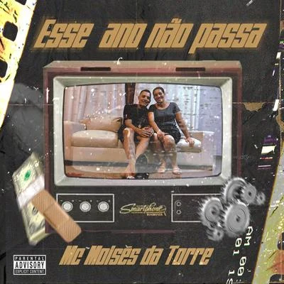 Esse Ano Não Passa 专辑 Gshytt/AKA Russo/MC Moisés da Torre