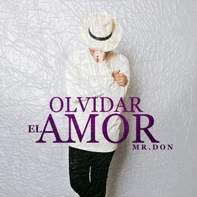 Olvidar el Amor 专辑 Sr. Nohaya/Yeye/El Knaya/Mr. Don