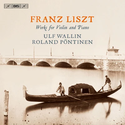 LISZT, F.: Violin and Piano Works (U. Wallin, Pöntinen) 專輯 hr-Sinfonieorchester/Ulf Wallin/Alun Francis