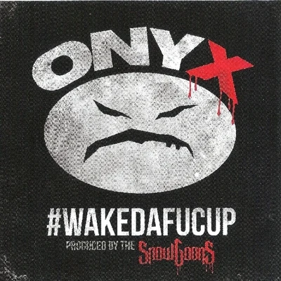 #WakeDaFucUp 專輯 onyx