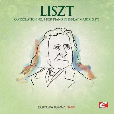 Liszt: Consolation No. 3 for Piano in D-Flat Major, S. 172 (Digitally Remastered) 专辑 Dubravka Tomšič