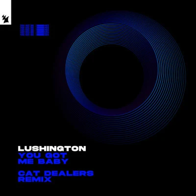 You Got Me Baby (Cat Dealers Remix) 專輯 Lushington/KIKKR