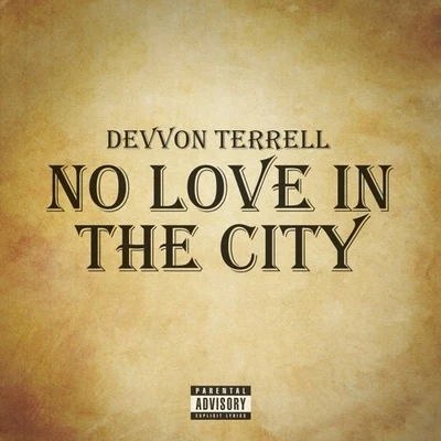 No Love in the City 專輯 Devvon Terrell