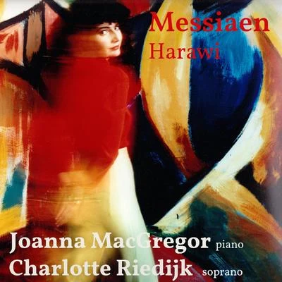 Klas TorstenssonCharlotte Riedijk Messiaen: Harawi (Chant d&#x27;amour et de mort)