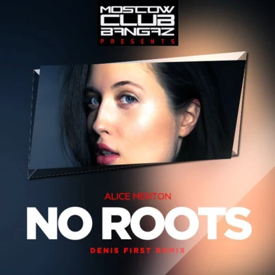 No Roots (Denis First Remix) 专辑 Denis First/Rachelle Jenkens/Tyron Dixon