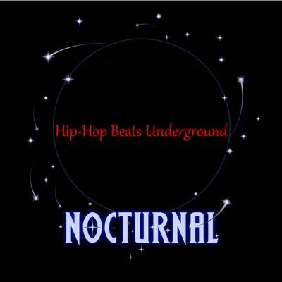 Nocturnal 专辑 Hip-Hop Beats Underground