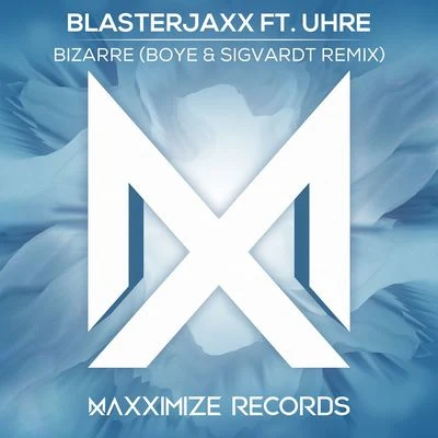 Bizarre (feat. UHRE) [Boye & Sigvardt Remix] 專輯 UHRE