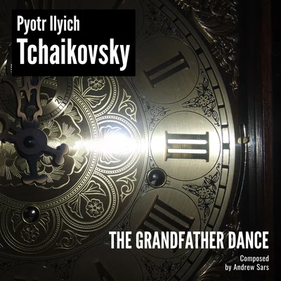 The Grandfather Dance 专辑 Elena Kruglikova/USSR Bolshoi Theatre Choir/Pyotr Ilyich Tchaikovsky/Ivan Ionov/Maxim Mikhailov