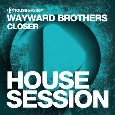 Closer 專輯 Arba Han/Wayward Brothers/Airsand