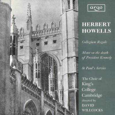 Howells: Te Deum and Jubilate (Collegium Regale); Vaughan Williams: Three Shakespeare Songs 專輯 Sir David Willcocks/Stephen Cleobury/Kings College Choir Cambridge