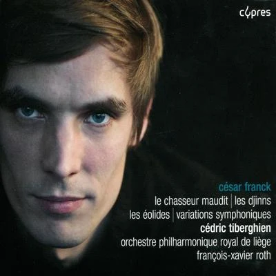 Franck: Œuvres Orchestrales 专辑 Cédric Tiberghien/Stéphane Degout