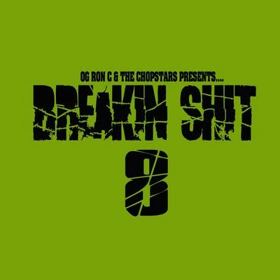 Breakin Shit, Vol. 8 專輯 OG Ron C