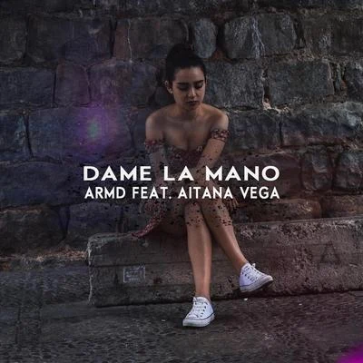 ARMDImperialiteStephnat Dame la Mano (feat. Aitana Vega)