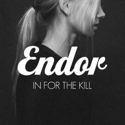 In For The Kill (Endor Remix) 專輯 ENDOR