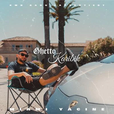 Ghetto Karibik 专辑 Miami Yacine