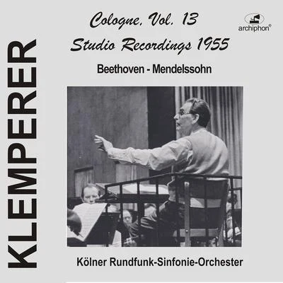 Klemperer Studio Recordings 1955: Cologne, Vol. 13 專輯 Aase Nordmo Lovberg/Otto Klemperer/Wilhelm Pitz/Hans Hotter/PHILHARMONIA ORCHESTRA