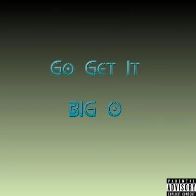 Go Get It 专辑 Big O