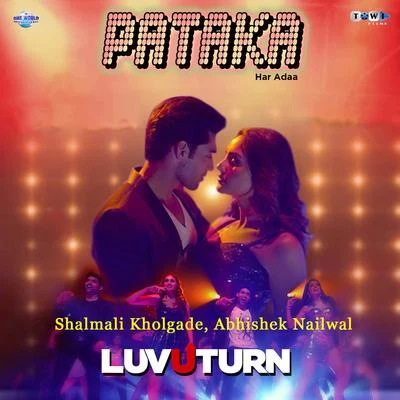 Pataka Har Ada (From "Luv U Turn") 专辑 Abhishek Nailwal