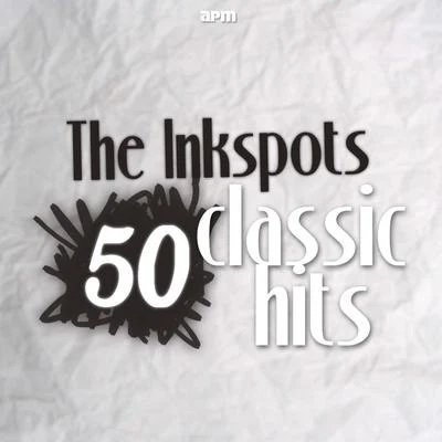 The Ink Spots 50 Classic Hits