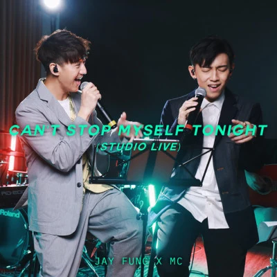 Can’t Stop Myself Tonight (Studio Live) 專輯 Jay Fung