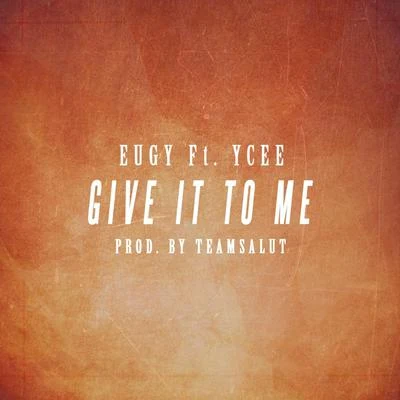 Give It to Me 專輯 Eugy/Seyi Shay