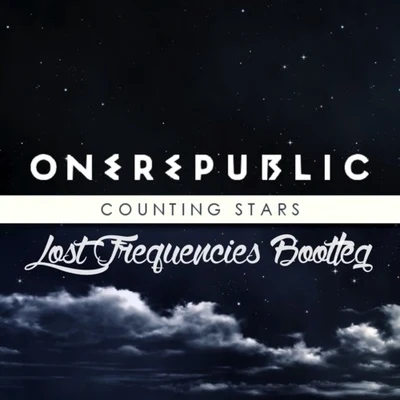 Lost FrequenciesEveryone You Know Counting Stars (Lost Frequencies Bootleg)