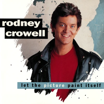 Let The Picture Paint Itself 专辑 Rodney Crowell/Randy Rodgers/Lee Ann Womack