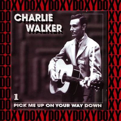 Pick Me Up on Your Way Down, Vol.1 (Remastered Version) (Doxy Collection) 专辑 Charlie Walker